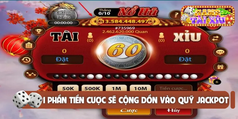 1 phần tiền cược sẽ cộng dồn vào quỹ jackpot