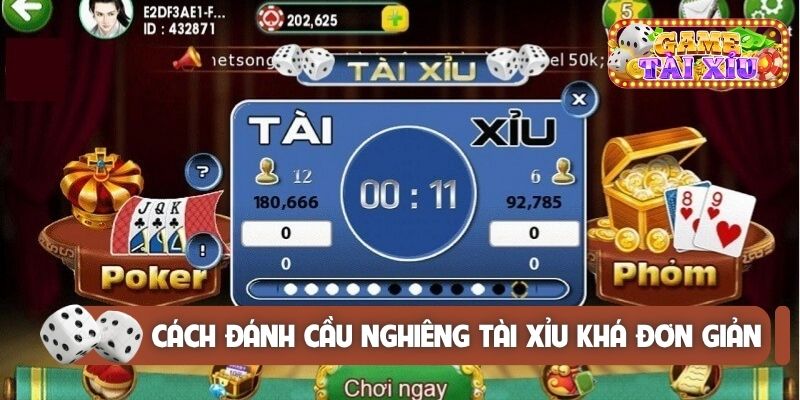 Cách đánh cầu nghiêng tài xỉu khá đơn giản