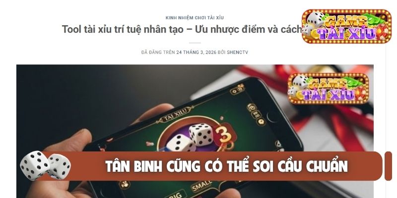 Tân binh cũng có thể soi cầu chuẩn